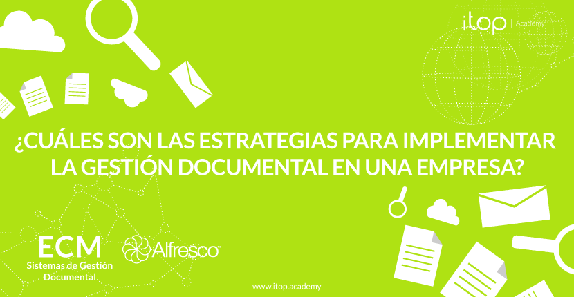 ¿Cuáles son las estrategias para implementar la gestión documental en una empresa? ¿Cuáles son las estrategias para implementar la gestión documental en una empresa?