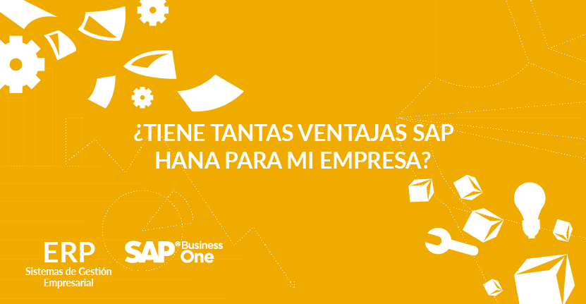 ¿Tiene tantas ventajas SAP HANA para mi empresa? ¿Tiene tantas ventajas SAP HANA para mi empresa?